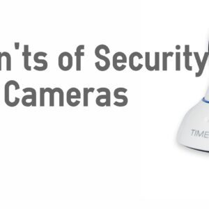 13 Don'ts of Security Cameras